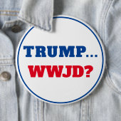 Trump... WWJD?" Anti Trump Ronde Button 6,0 Cm (In situ)