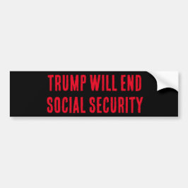 TRUMP ZAL DE SOCIALE ZEKERHEID BEËINDIGEN, Bumpers Bumpersticker