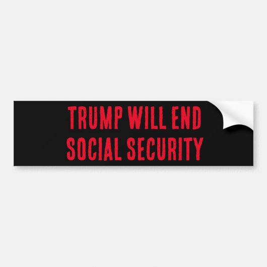 TRUMP ZAL DE SOCIALE ZEKERHEID BEËINDIGEN, Bumpers Bumpersticker (Voorkant)