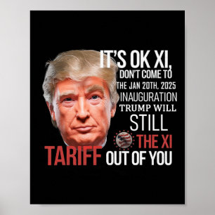 Trump zal de XI uit uw inauguratie D tariferen Poster