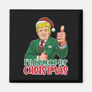 Trump zal thuis zijn voor kerst Funny Xmas Mannen  Magneet