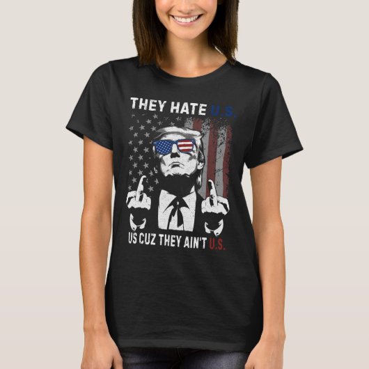 Trump: ze haten ons omdat ze ons niet grappig zijn t-shirt (Voorkant)