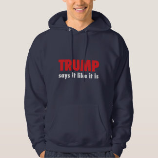 Trump zegt dat het zo is hoodie