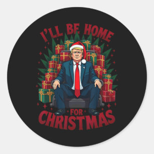 Trump zit op stoel en ik ben thuis voor Kerstmis Ronde Sticker