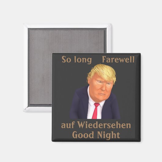 Trump Zo Long Farewell Magnet (Voorkant / Achterkant)