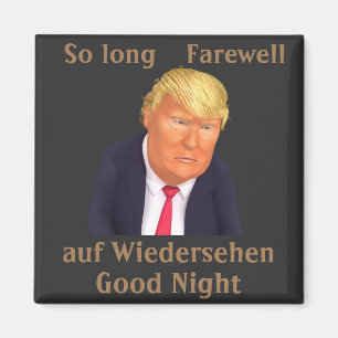 Trump Zo Long Farewell Magnet