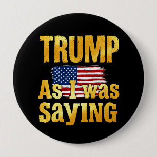 Trump zoals ik Gezegde: grappig politiek citaat Ronde Button 4,0 Cm