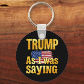 Trump zoals ik Gezegde: grappig politiek citaat Sleutelhanger (Voorkant)
