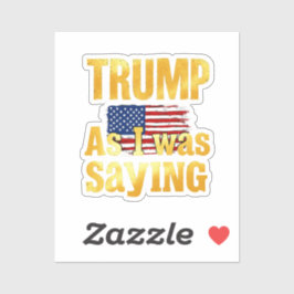 Trump zoals ik Gezegde: grappig politiek citaat Sticker