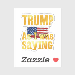 Trump zoals ik Gezegde: grappig politiek citaat Sticker
