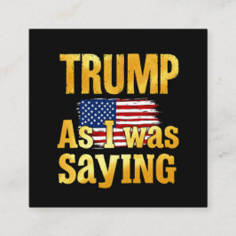 Trump zoals ik Gezegde: grappig politiek citaat Vierkante Visitekaartje