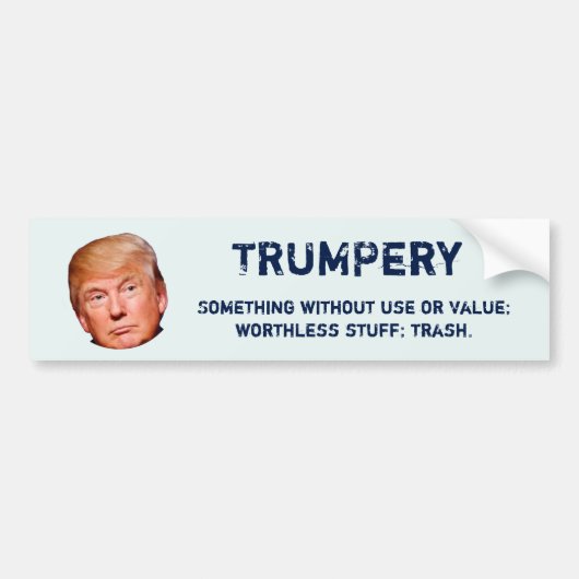 "TRUMPery: Iets zonder gebruik of waarde" Bumpersticker (Voorkant)