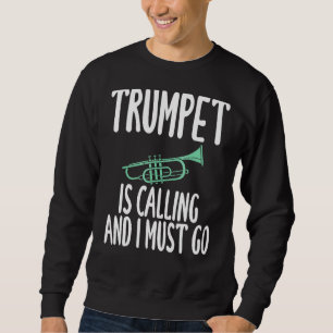 Trumpet belt en ik moet Humor voor Trumpet Trui