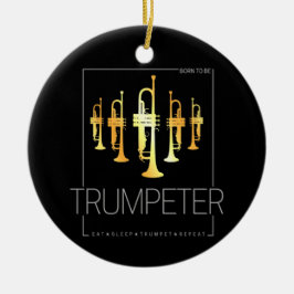 Trumpet Geboren als Trumpeter voor muzikanten Keramisch Ornament