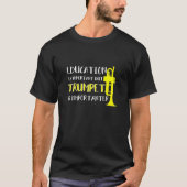 Trumpet - onderwijs is belangrijk, maar Trumpet is T-shirt (Voorkant)