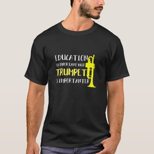 Trumpet - onderwijs is belangrijk, maar Trumpet is T-shirt (Voorkant)