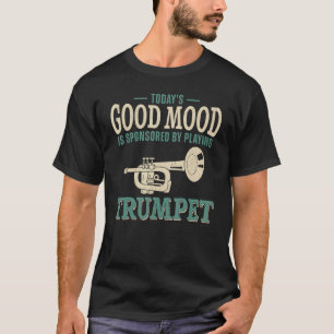 Trumpet Player de Good Mood van vandaag is Sponso T-shirt