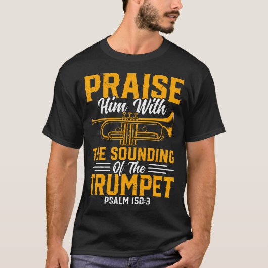 Trumpet Player - Praise Him With The Sounding Of T T-shirt (Voorkant)