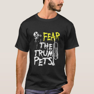 Trumpet - Trumpe - Angst voor de Trumpets - Muzika T-shirt