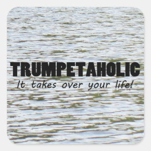 Trumpetaholic Life Square Sticker