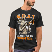 Trumpeter Saying Goat Greatest Off All Trumpeters T-shirt (Voorkant)