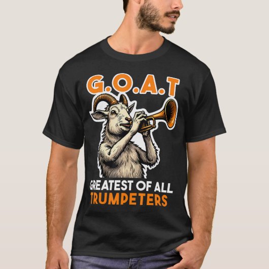 Trumpeter Saying Goat Greatest Off All Trumpeters T-shirt (Voorkant)
