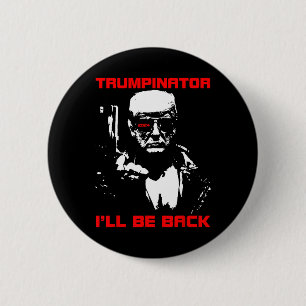 Trumpinator 2024 I'll Be Back Steun Trump 2024 E Ronde Button 5,7 Cm