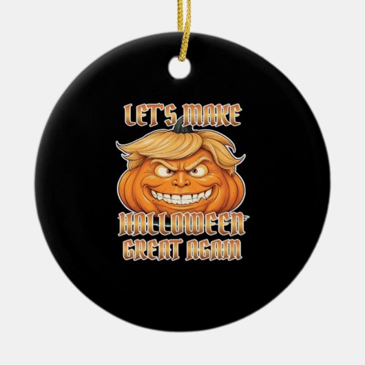 Trumpkin: Laten we Halloween weer een klassieker m Keramisch Ornament (Voorkant)
