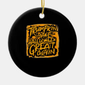 Trumpkin maakt Halloween weer geweldig - Herfstlui Keramisch Ornament (Voorkant)