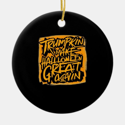 Trumpkin maakt Halloween weer geweldig - Herfstlui Keramisch Ornament (Voorkant)