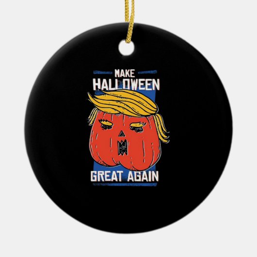 Trumpkin maakt Halloween weer geweldig Pompoen Keramisch Ornament (Voorkant)