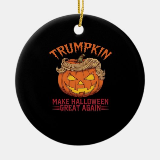 Trumpkin maakt Halloween weer geweldig - Sarcastic Keramisch Ornament (Voorkant)