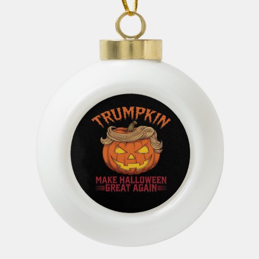 Trumpkin maakt Halloween weer geweldig - Sarcastic Keramische Bal Ornament (Voorkant)