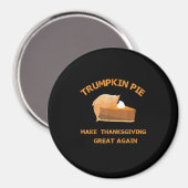 Trumpkin Pie maakt Thanksgiving weer geweldig Magneet (Voorkant / Achterkant)