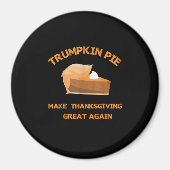 Trumpkin Pie maakt Thanksgiving weer geweldig Magneet (Voorkant)