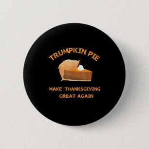 Trumpkin Pie maakt Thanksgiving weer geweldig Ronde Button 5,7 Cm