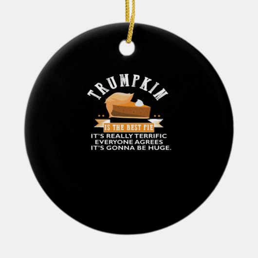 Trumpkin Pie Make Thanksgiving Great Again Gift Me Keramisch Ornament (Voorkant)