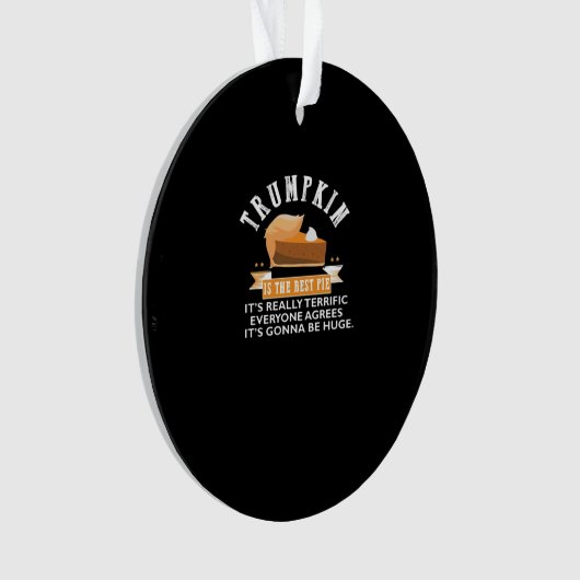 Trumpkin Pie Make Thanksgiving Great Again Gift Me Ornament (voorkant)