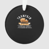 Trumpkin Pie Make Thanksgiving Great Again Gift Me Ornament (voorkant)