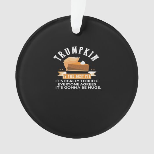Trumpkin Pie Make Thanksgiving Great Again Gift Me Ornament (voorkant)