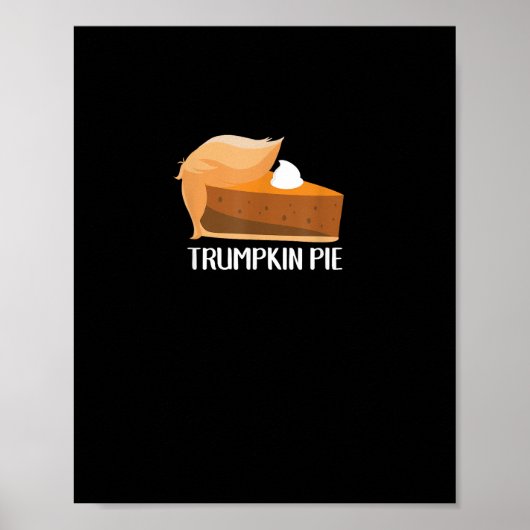 Trumpkin Pie Pumpkin Funny Thanksgiving Poster (Voorkant)