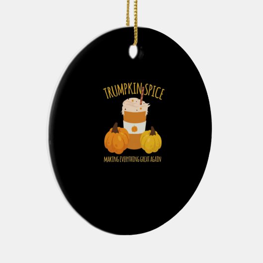 Trumpkin Spice Thanksgiving maken alles geweldig Keramisch Ornament (Rechts)