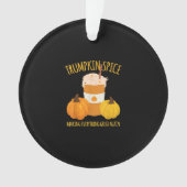 Trumpkin Spice Thanksgiving maken alles geweldig Ornament (voorkant)