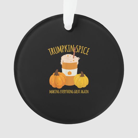 Trumpkin Spice Thanksgiving maken alles geweldig Ornament (voorkant)