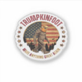 Trumpkinfoot Bigfoot Trumpkin maken alles geweldig Sticker (Voorkant)