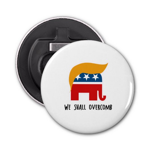 Trumplican - We zullen overhalen Button Flesopener (Voorkant)