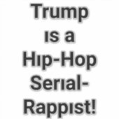 Trump's a Hip-Hop Rappist Hankamer Artjunkhaus Art Sticker (Voorkant)