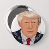 Trump's Bigger Ronde Button 4,0 Cm (Voorkant /achterkant)