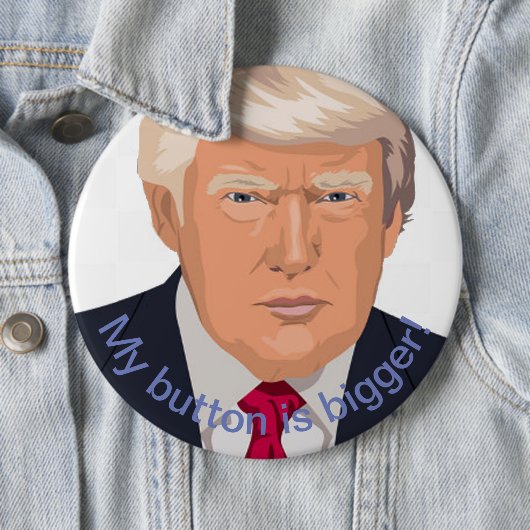 Trump's Bigger Ronde Button 6,0 Cm (In situ)