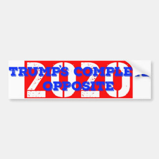 Trump's complete tegenovergestelde versie 2020 bumpersticker